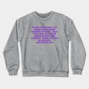 Bible Verse Matthew 5:16 Crewneck Sweatshirt